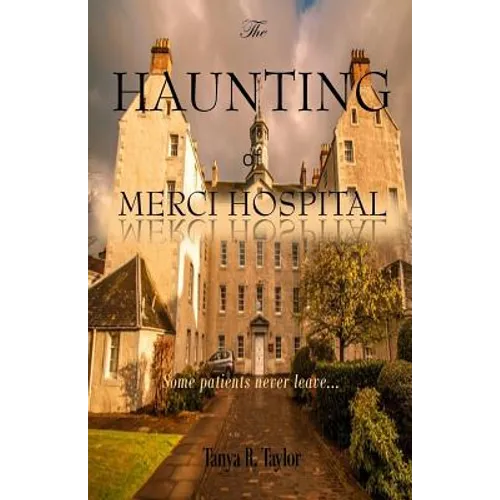 The Haunting of Merci Hospital: Some Patients Never Leave...
