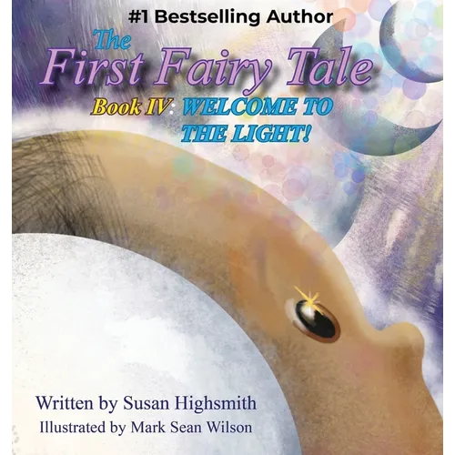 The First Fairy Tale: Welcome To The Light!
