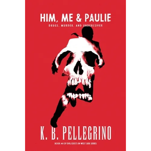 Him, Me and Paulie: Drugs, Murder, and Undercover