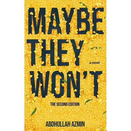 Maybe They Won't: The Second Edition