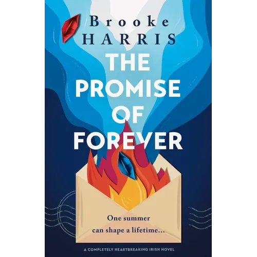 The Promise of Forever: A Completely Heartbreaking Irish Novel