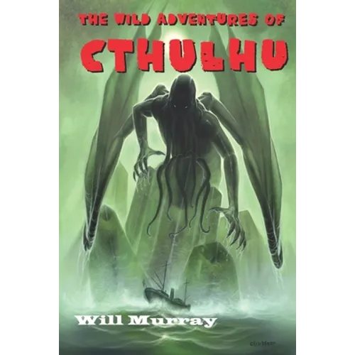 The Wild Adventures of Cthulhu: Volume One