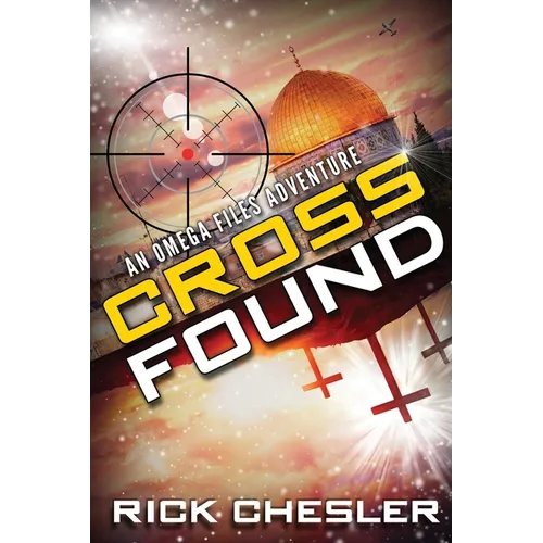 Cross Found: An Omega Files Adventure (Book 4)