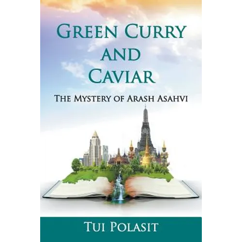 Green Curry and Caviar: The Mystery of Arash Asahvi