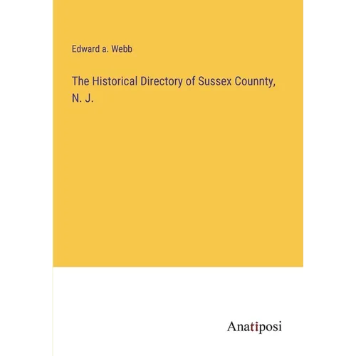 The Historical Directory of Sussex Counnty, N. J.