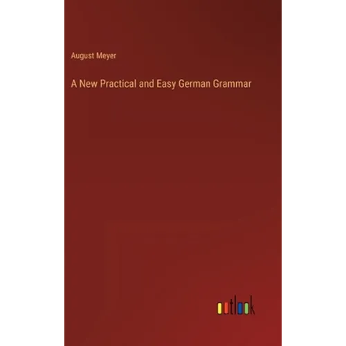 A New Practical and Easy German Grammar