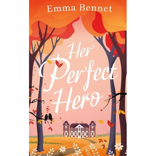 HER PERFECT HERO a heartwarming, feel-good romance to fall in love with