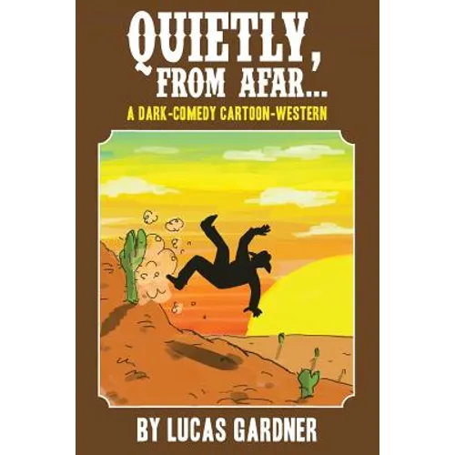 Quietly, From Afar: A Dark-Comedy Cartoon-Western