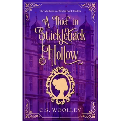 A Thief in Stickleback Hollow: A British Victorian Cozy Mystery