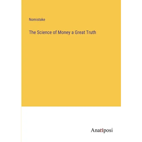 The Science of Money a Great Truth