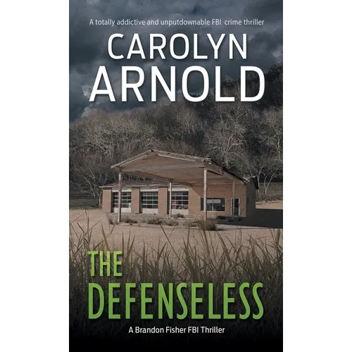 The Defenseless: A totally addictive and unputdownable FBI crime thriller