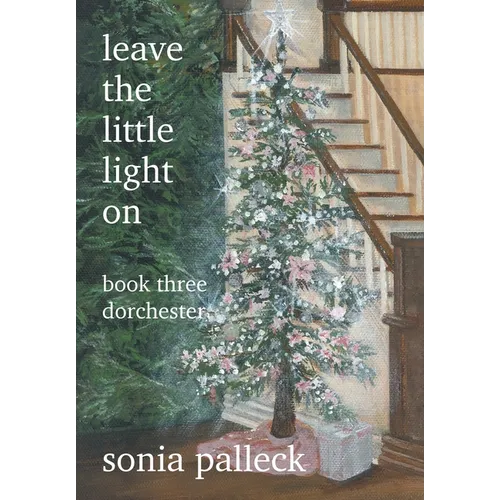 Leave the Little Light On, Book Three: Dorchester