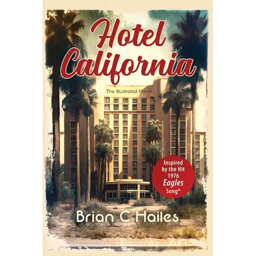 Hotel California: Inspired by the Hit 1976 Eagles Song