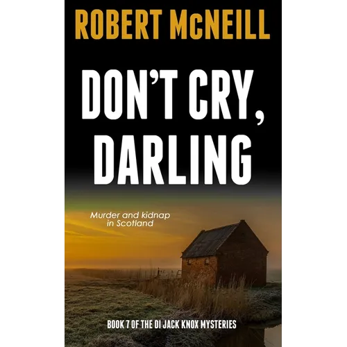 Don't Cry, Darling: Murder and kidnap in Scotland