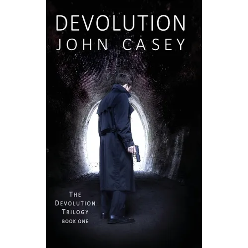 Devolution: Book One of The Devolution Trilogy