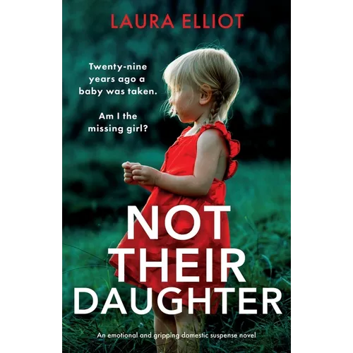 Not Their Daughter: An emotional and gripping domestic suspense novel