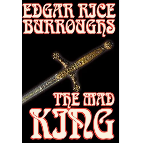 The Mad King by Edgar Rice Burroughs, Fiction, Fantasy
