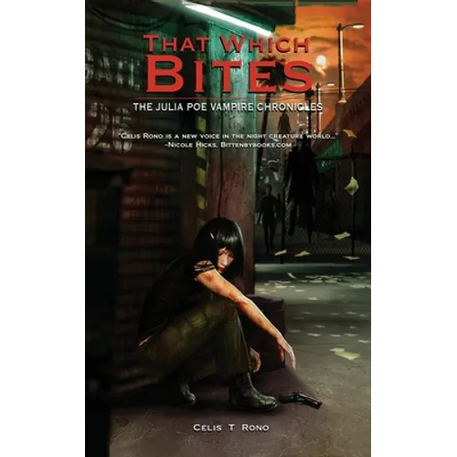 That Which Bites: The Julia Poe Vampire Chronicles