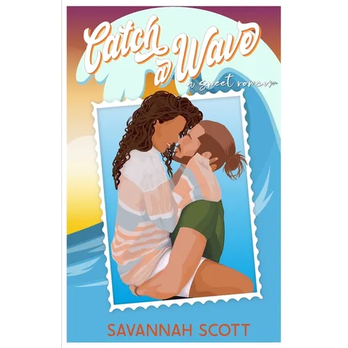 Catch a Wave: A second chance, older brother's best friend, sweet romcom