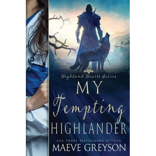 My Tempting Highlander - A Scottish Historical Time Travel Romance (Highland Hearts - Book 3)