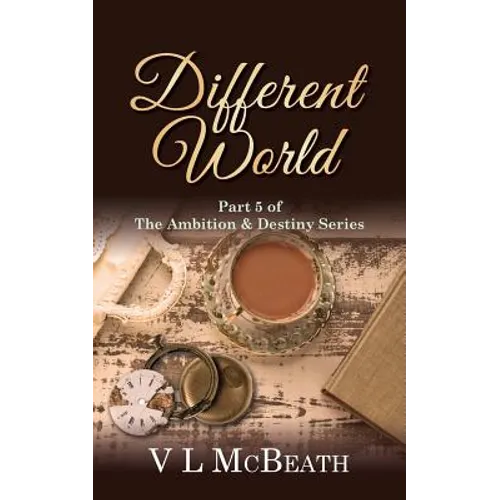 Different World: Part 5 of The Ambition & Destiny Series