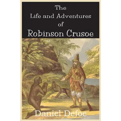 The Life and Adventures of Robinson Crusoe