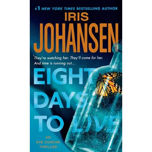 Eight Days to Live: An Eve Duncan Forensics Thriller
