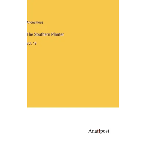 The Southern Planter: Vol. 19