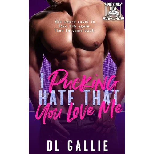 I Pucking Hate That You Love Me