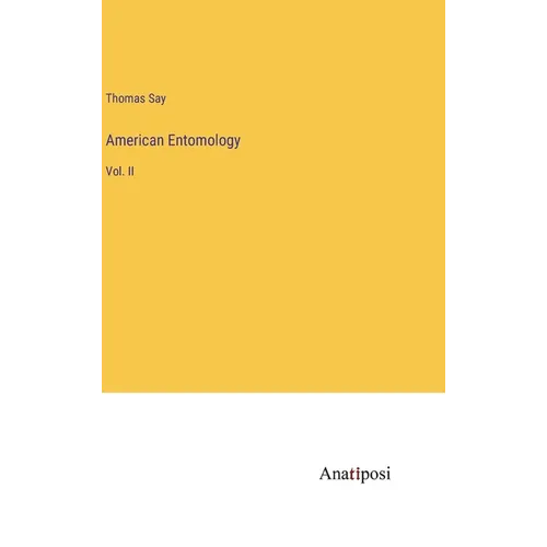 American Entomology: Vol. II
