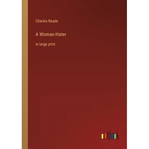 A Woman-Hater: in large print