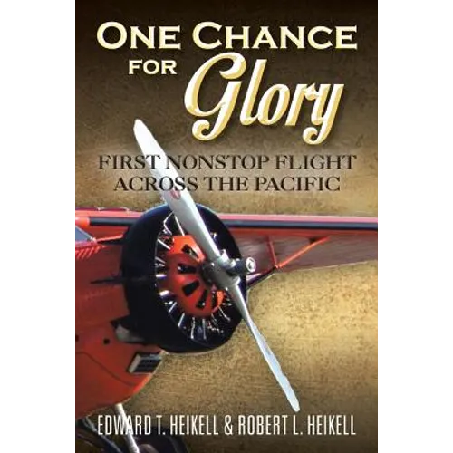 One Chance for Glory: First Nonstop Flight Across the Pacific
