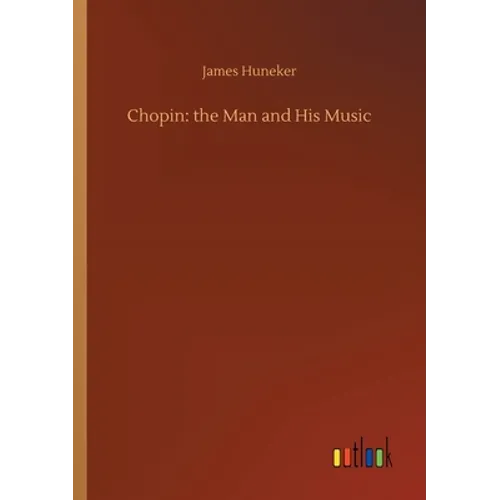 Chopin: the Man and His Music