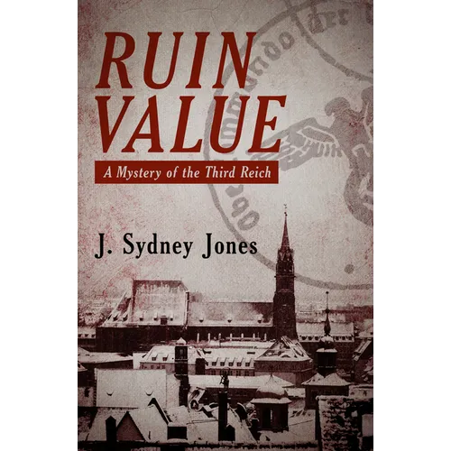 Ruin Value: A Mystery of the Third Reich