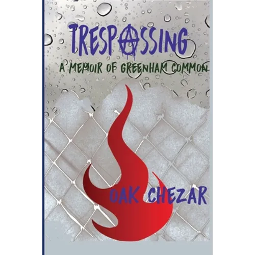 Trespassing: A Memoir of Greenham Common