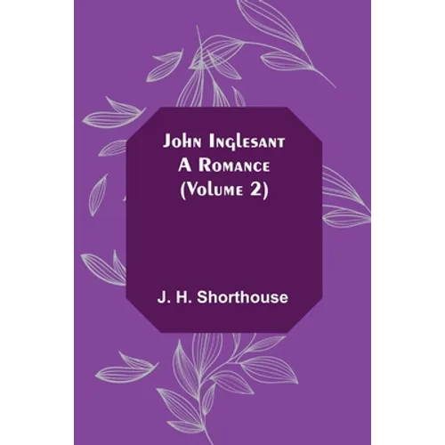 John Inglesant: A Romance (Volume 2)
