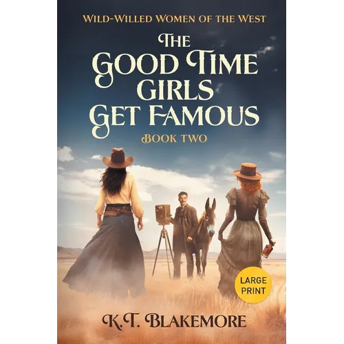The Good Time Girls Get Famous: Large Print