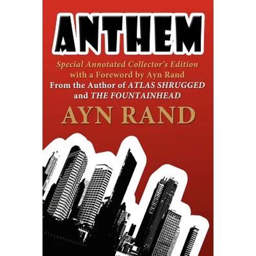 Anthem: Special Annotated Collectors Edition with a Foreward by Ayn Rand