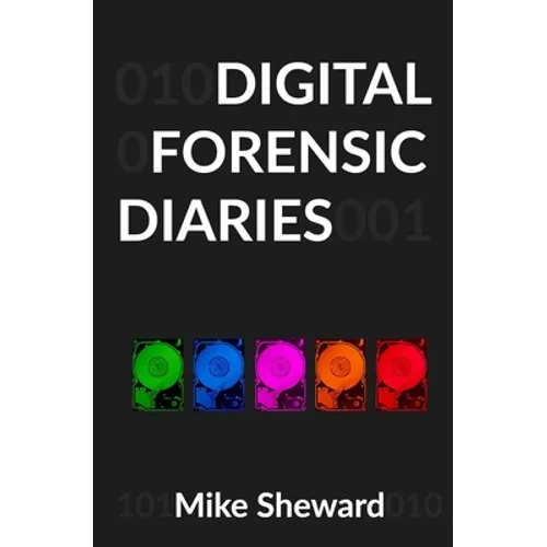 Digital Forensic Diaries