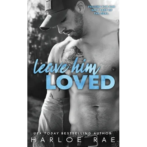 Leave Him Loved: A Swoony Small Town Romance