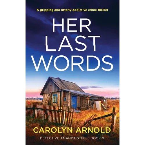 Her Last Words: A gripping and utterly addictive crime thriller