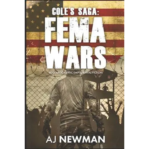 Cole's Saga: FEMA WARS: Post Apocalyptic EMP Survival Fiction