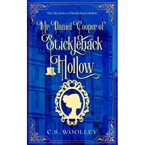 Mr Daniel Cooper of Stickleback Hollow: A British Victorian Cozy Mystery