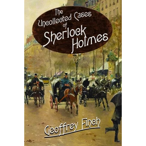 The Uncollected Cases of Sherlock Holmes
