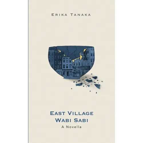 East Village Wabi Sabi: A Novella