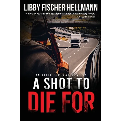 A Shot To Die For: An Ellie Foreman Mystery