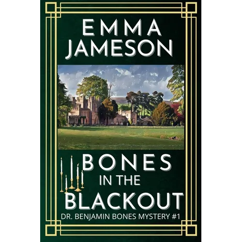 Bones In The Blackout: A Romantic Wartime Cozy Mystery