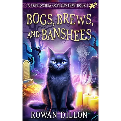 Bogs, Brews, and Banshees: A Skye O'Shea Paranormal Cozy Mystery