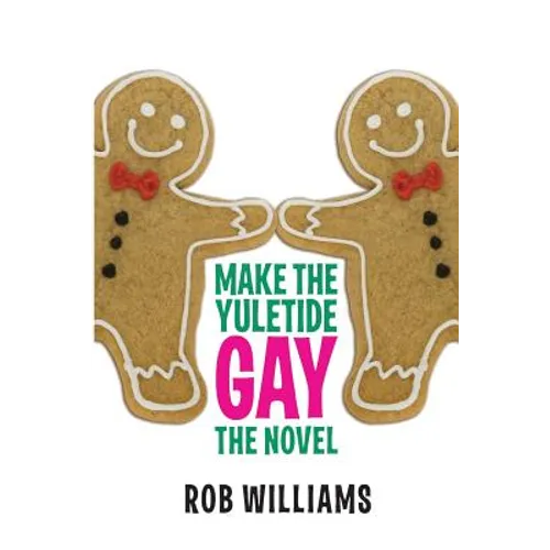 Make The Yuletide Gay: The Novel
