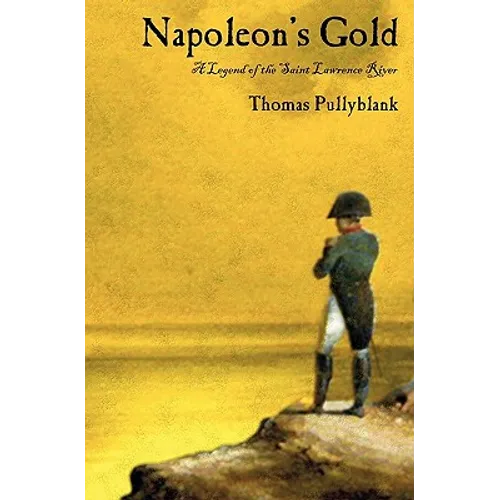 Napoleon's Gold: A Legend of the Saint Lawrence River